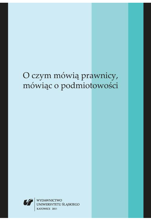 O czym mówią prawnicy, mówiąc o podmiotowości