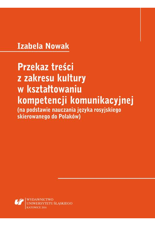 Przekaz treści z zakresu kultury w kształtowaniu kompetencji komunikacyjnej (na podstawie nauczania języka rosyjskiego skier...