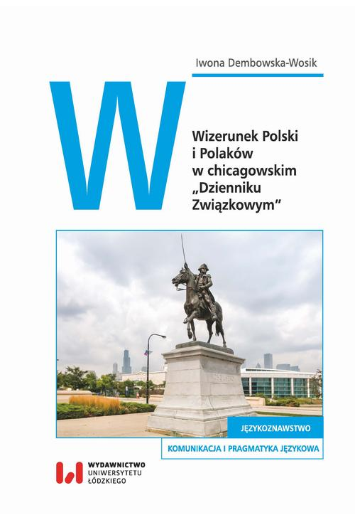Wizerunek Polski i Polaków w chicagowskim „Dzienniku Związkowym”