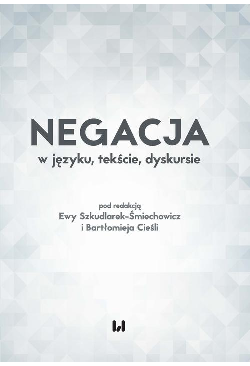 Negacja w języku, tekście, dyskursie