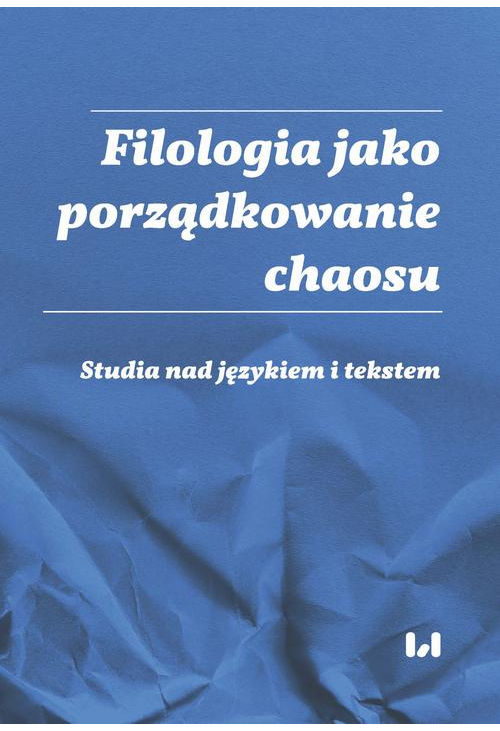 Filologia jako porządkowanie chaosu