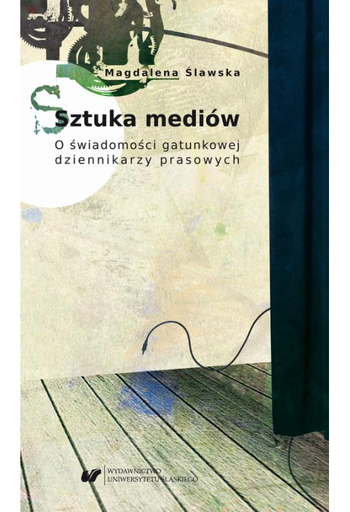 Sztuka mediów. O świadomości gatunkowej dziennikarzy prasowych