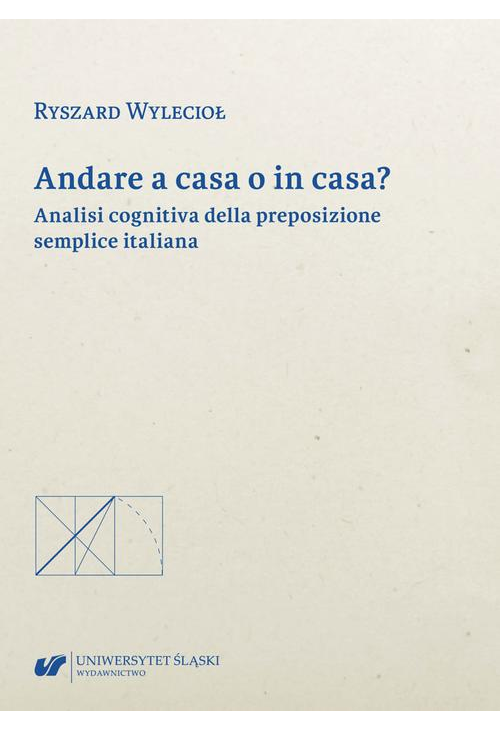 Andare a casa o in casa? Analisi cognitiva della preposizione semplice italiana