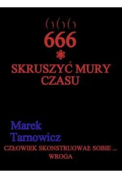666. Tom 1. Skruszyć mury...