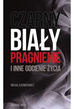 Czarny, biały, pragnienie i...