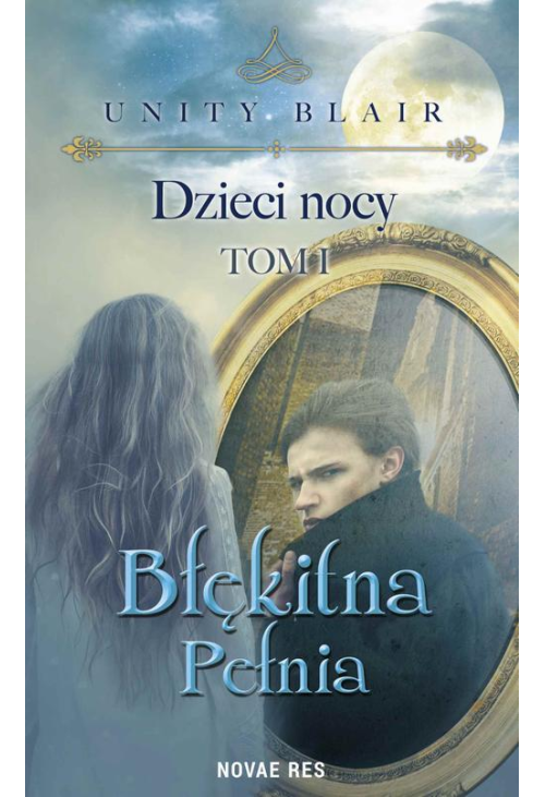 Dzieci nocy. Tom I. Błękitna pełnia