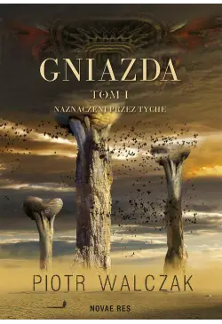 Gniazda. Tom I. Naznaczeni...