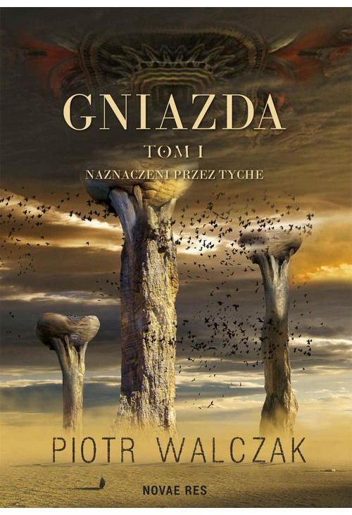 Gniazda. Tom I. Naznaczeni przez Tyche