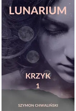 Lunarium. Krzyk 1