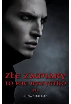 Złe zamiary to nie wszystko