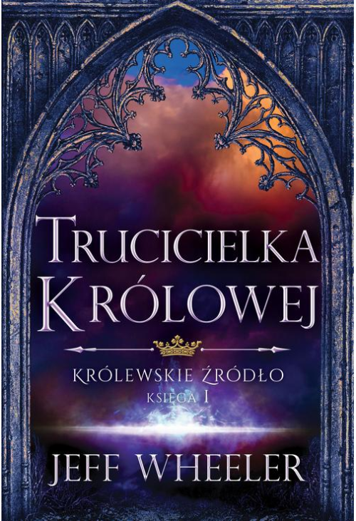 Trucicielka królowej Królewskie Źródło Księga 1