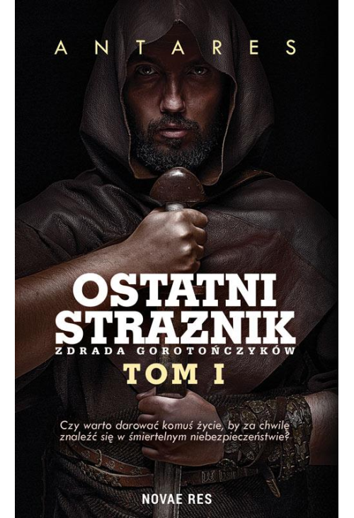 Ostatni strażnik Tom 1 Zdrada Gorotończyków