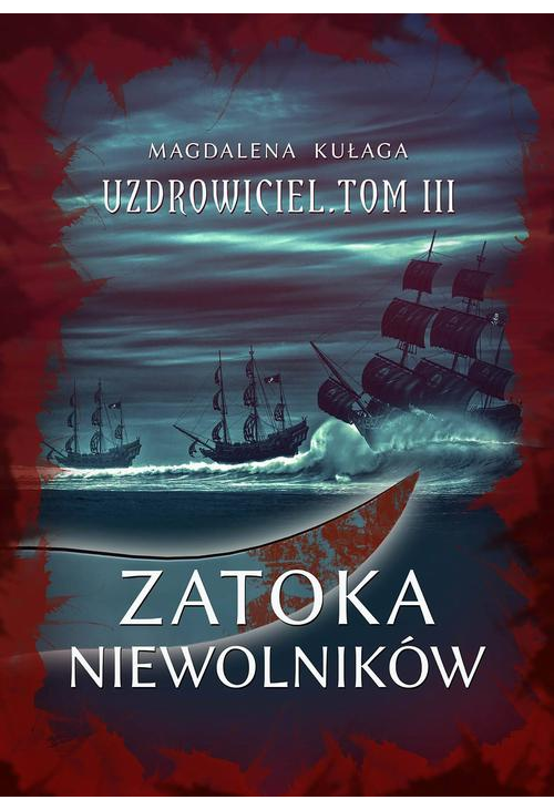 Zatoka niewolników. Uzdrowiciel. Tom 3