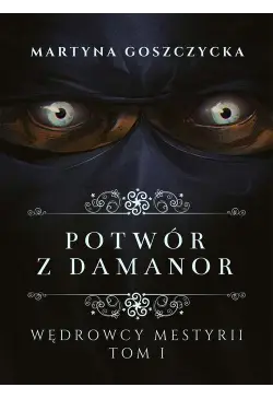 Potwór z Damanor. Wędrowcy...
