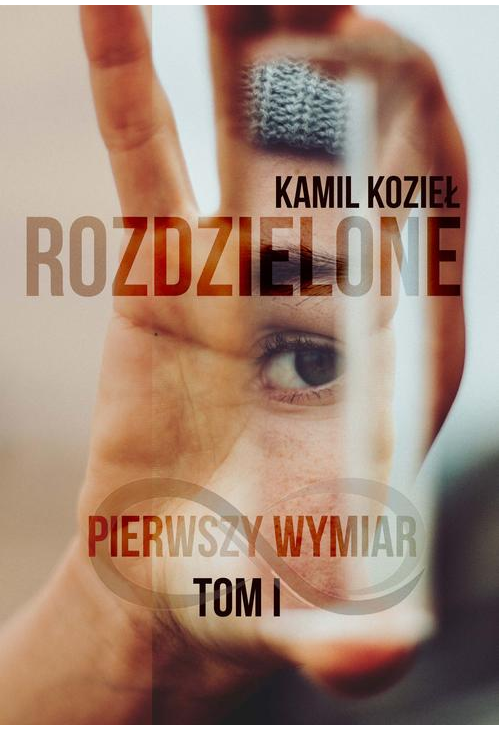 Pierwszy wymiar Rozdzielone tom 1