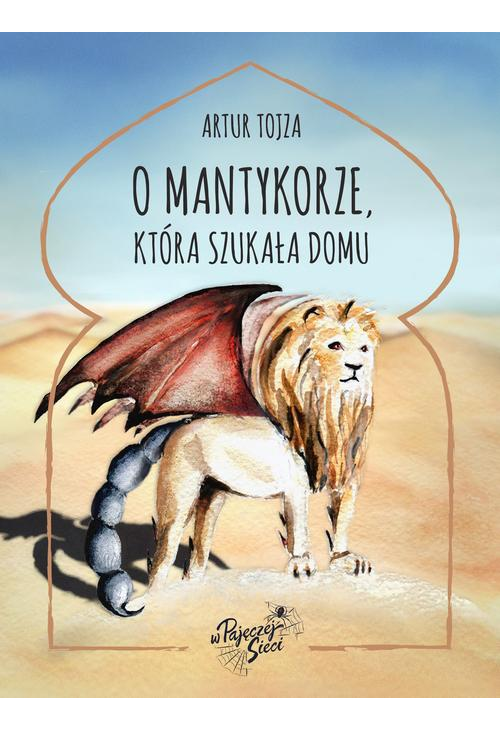 O Mantykorze, która szukała domu