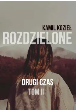 Drugi czas Rozdzielone Tom II