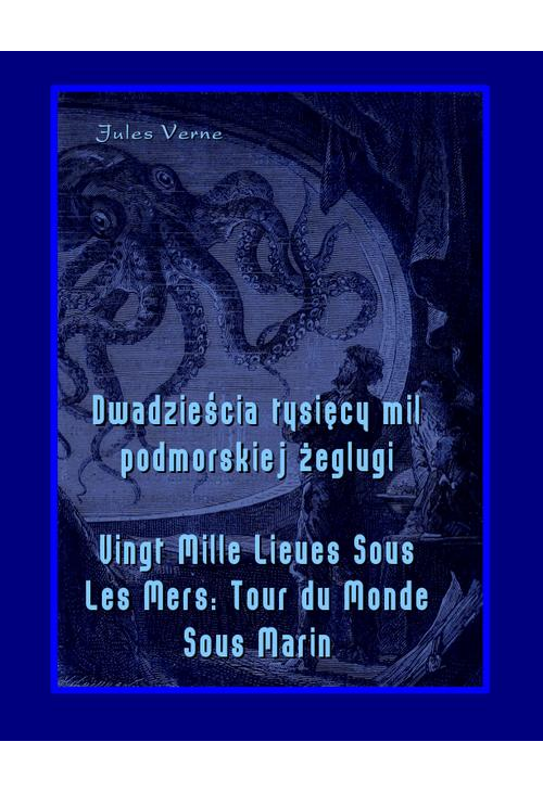 Dwadzieścia tysięcy mil podmorskiej żeglugi - Vingt Mille Lieues Sous Les Mers Tour du Monde Sous Marin