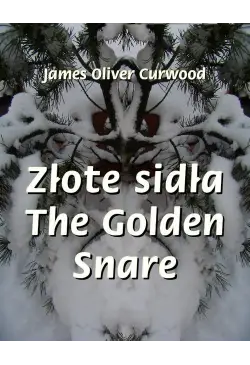 Złote sidła. The Golden Snare