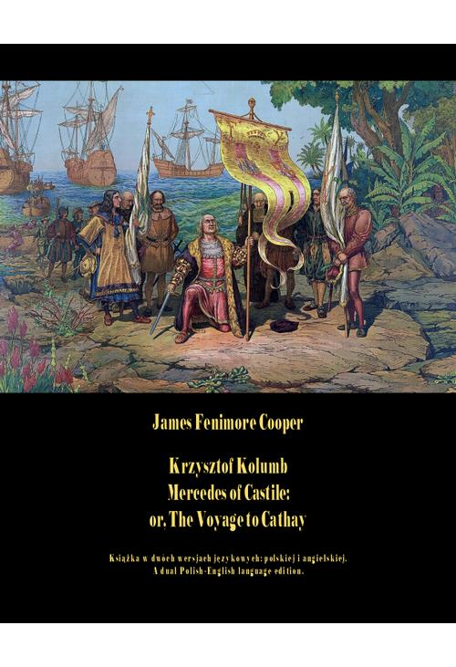 Krzysztof Kolumb. Mercedes of Castile: or, The Voyage to Cathay