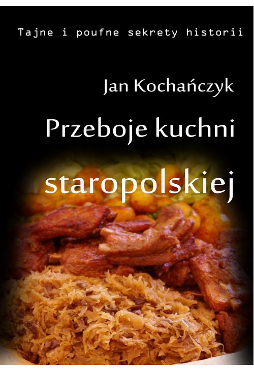 Przeboje kuchni staropolskiej