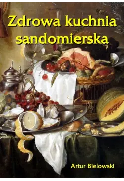 Zdrowa kuchnia sandomierska