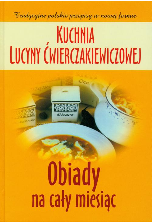 Kuchnia Ćwierczakiewiczowej. Obiady na cały miesiąc