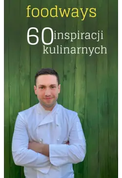 Foodways 60 inspiracji...