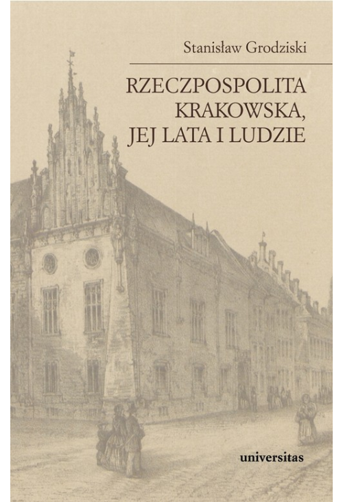 Rzeczpospolita Krakowska jej lata i ludzie