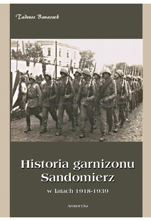 Historia Garnizonu Sandomierz w latach 1918-1939