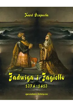 Jadwiga i Jagiełło 1374-1413