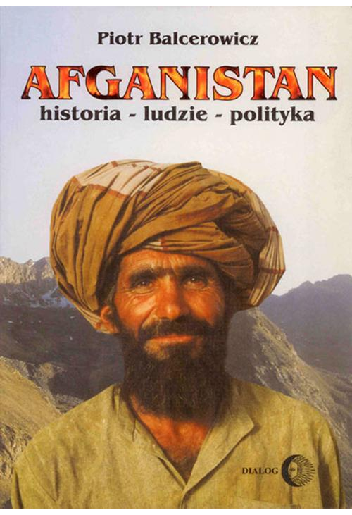 Afganistan. Historia - ludzie - polityka