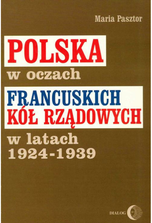 Polska w oczach francuskich kół rządowych w latach 1924-1939