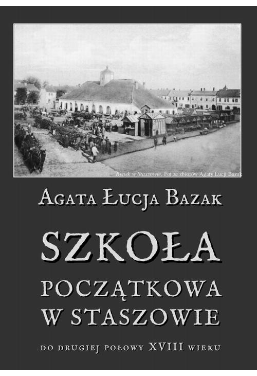 Szkoła początkowa w Staszowie do drugiej połowy XVIII wieku