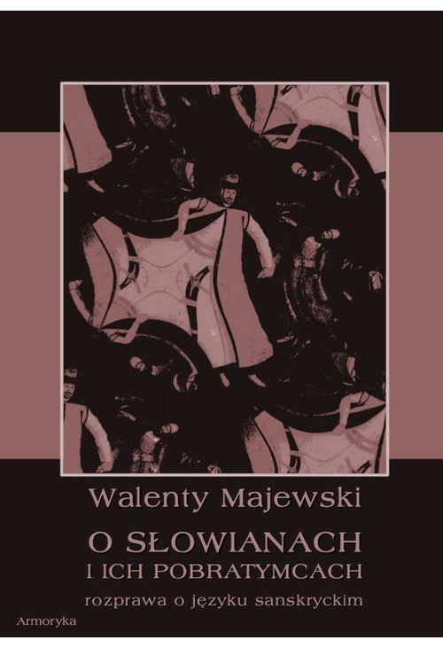 O Słowianach i ich pobratymcach. Rozprawa o języku sanskryckim