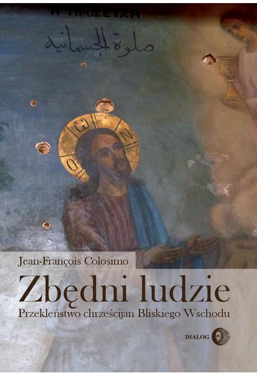 Zbędni ludzie. Przekleństwo chrześcijan Bliskiego Wschodu