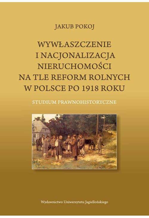 Wywłaszczenie i nacjonalizacja nieruchomości na tle reform rolnych w Polsce po 1918 roku