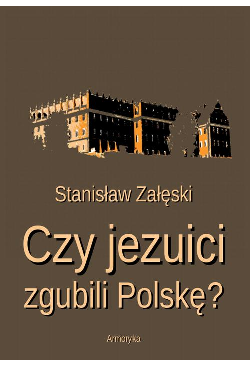 Czy jezuici zgubili Polskę?