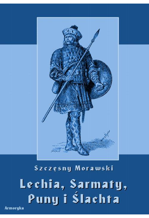 Lechia, Sarmaty, Puny i Ślachta