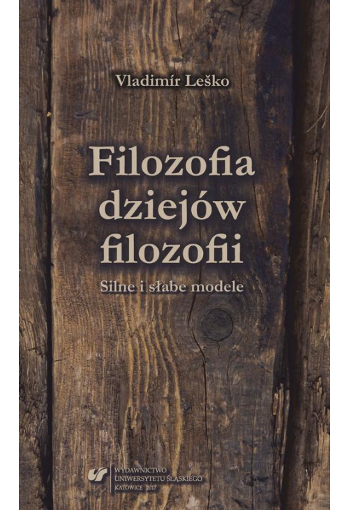 Filozofia dziejów filozofii. Silne i słabe modele