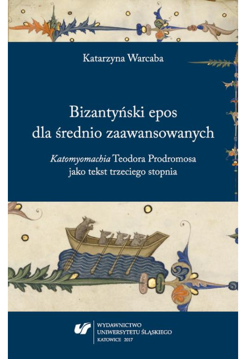 Bizantyński epos dla średnio zaawansowanych. "Katomyomachia" Teodora Prodromosa jako tekst trzeciego stopnia