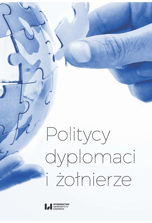 Politycy, dyplomaci i żołnierze