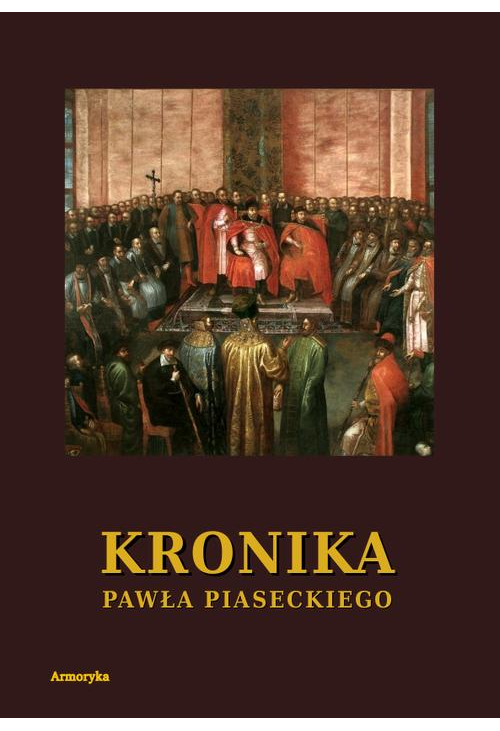 Kronika Pawła Piaseckiego Biskupa Przemyskiego