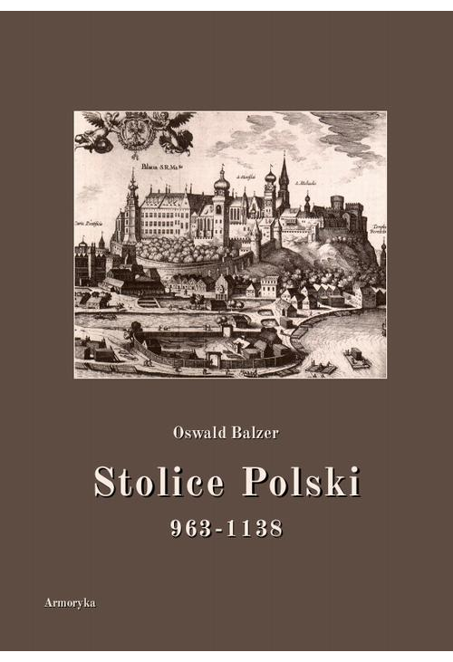 Stolice Polski. 963-1138