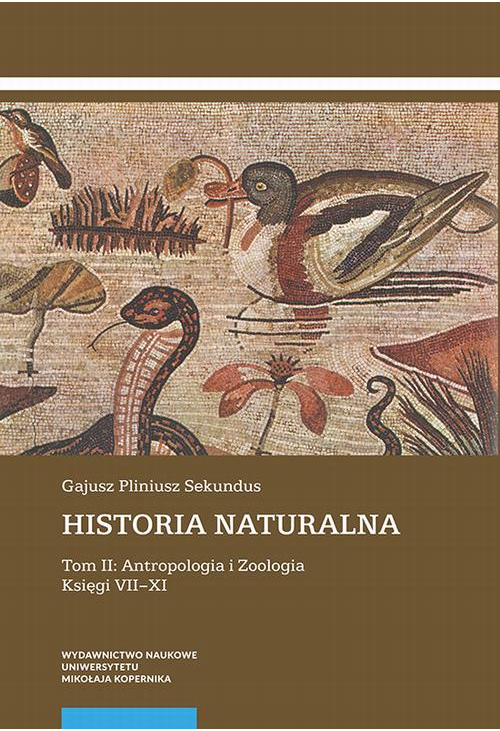 Historia naturalna. Tom II: Antropologia i Zoologia. Księgi VII–XI