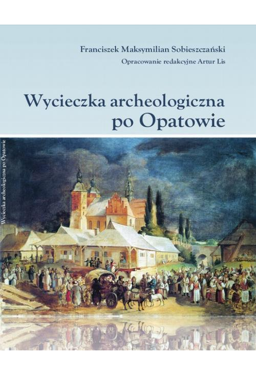 Wycieczka archeologiczna po Opatowie