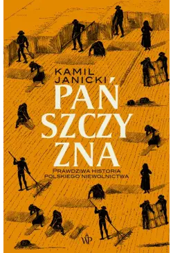 Pańszczyzna. Prawdziwa...