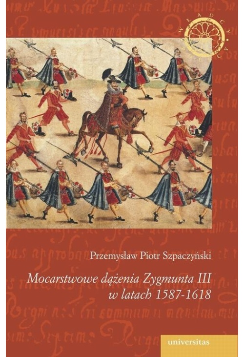 Mocarstwowe dążenia Zygmunta III w latach 1587-1618