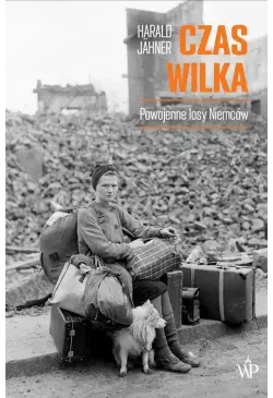 Czas wilka. Powojenne losy...