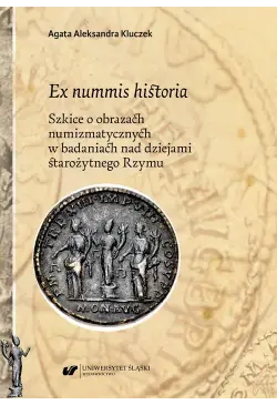 Ex nummis historia. Szkice...